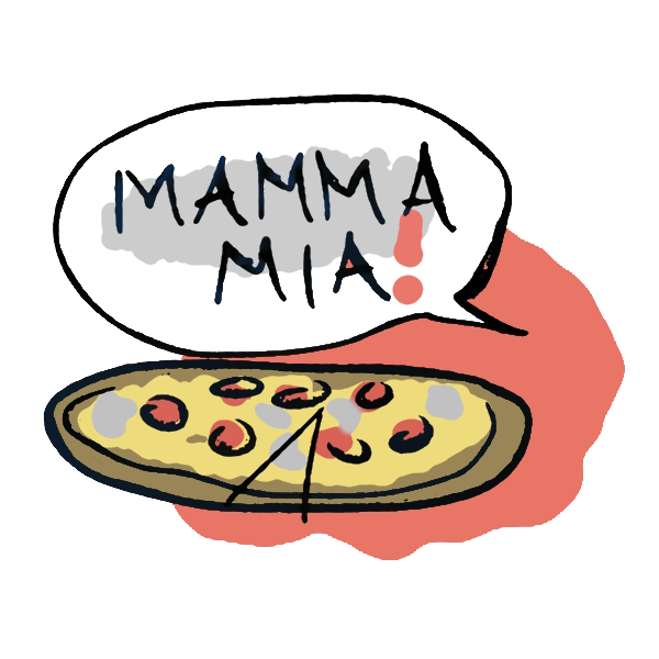 Ilustracijom je prikazana pizza uz oblačić u kojem stoji „Mamma mia!“.